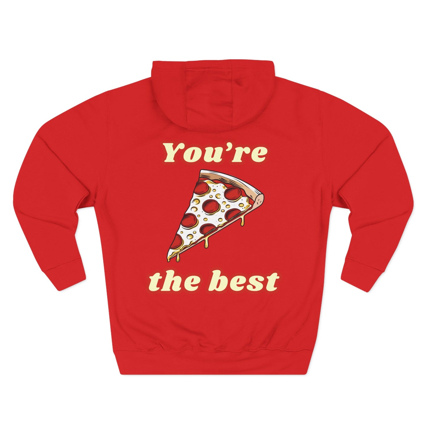 Pizza: You're the Best (Hoodie)