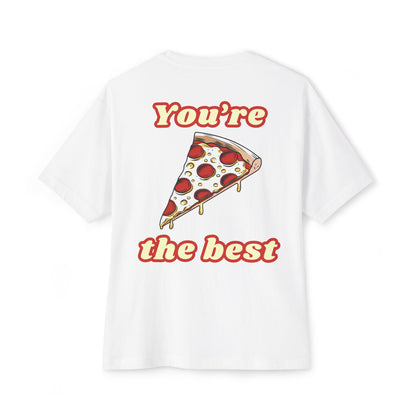 Pizza: You're the Best (Relaxed Fit)