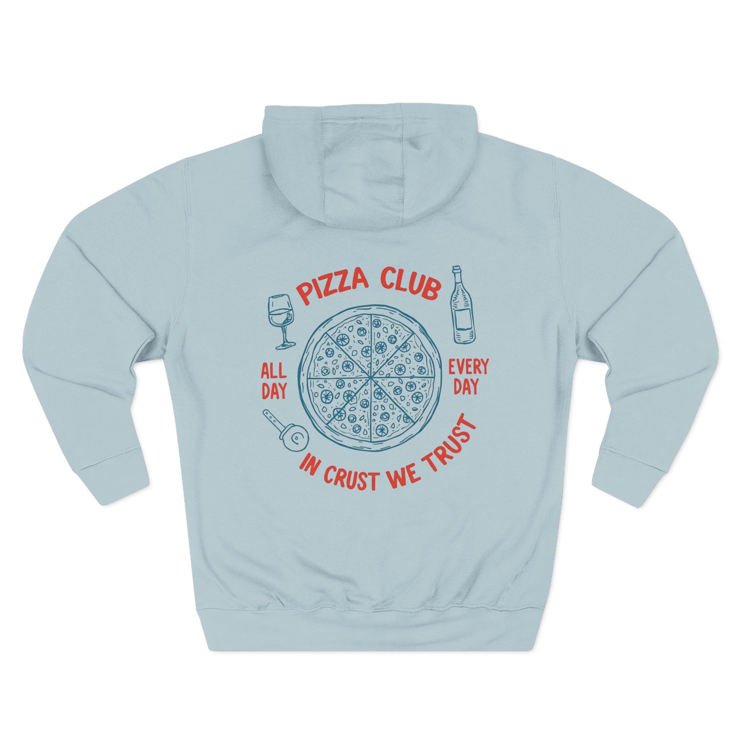 Pizza: Pizza Club, In Crust, We Trust (Hoodie)