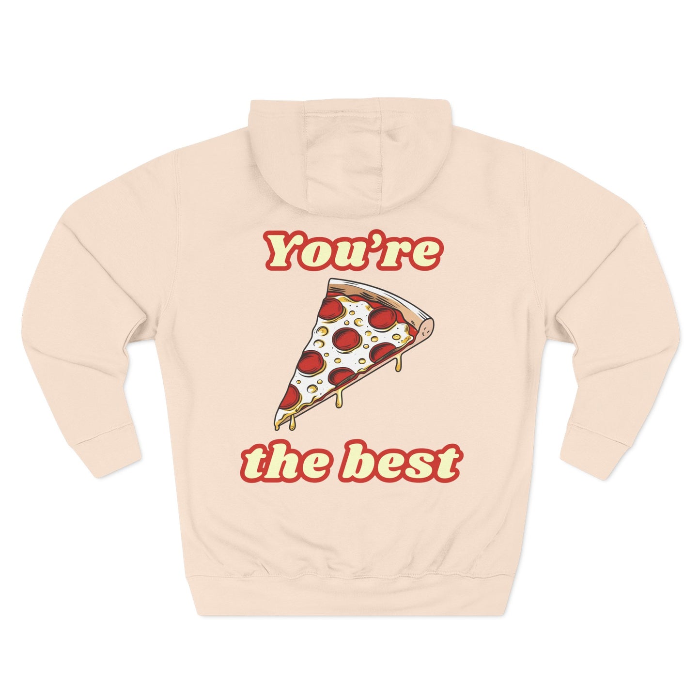 Pizza: You're the Best (Hoodie)