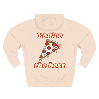 Pizza: You're the Best (Hoodie)