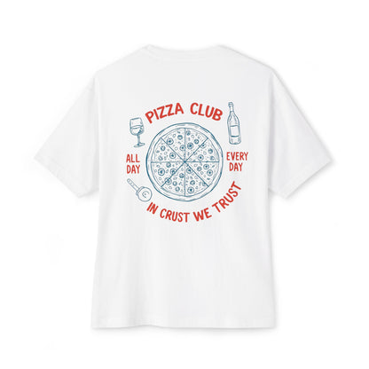 Pizza: Pizza Club, In Crust, We Trust (Relaxed Fit)