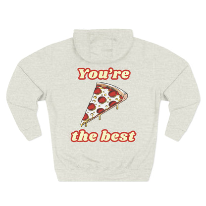 Pizza: You're the Best (Hoodie)