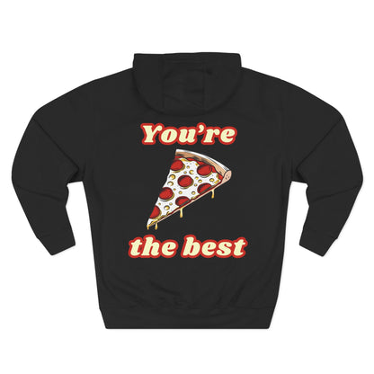 Pizza: You're the Best (Hoodie)