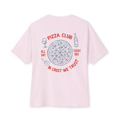 Pizza: Pizza Club, In Crust, We Trust (Relaxed Fit)