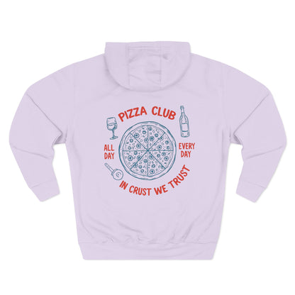 Pizza: Pizza Club, In Crust, We Trust (Hoodie)