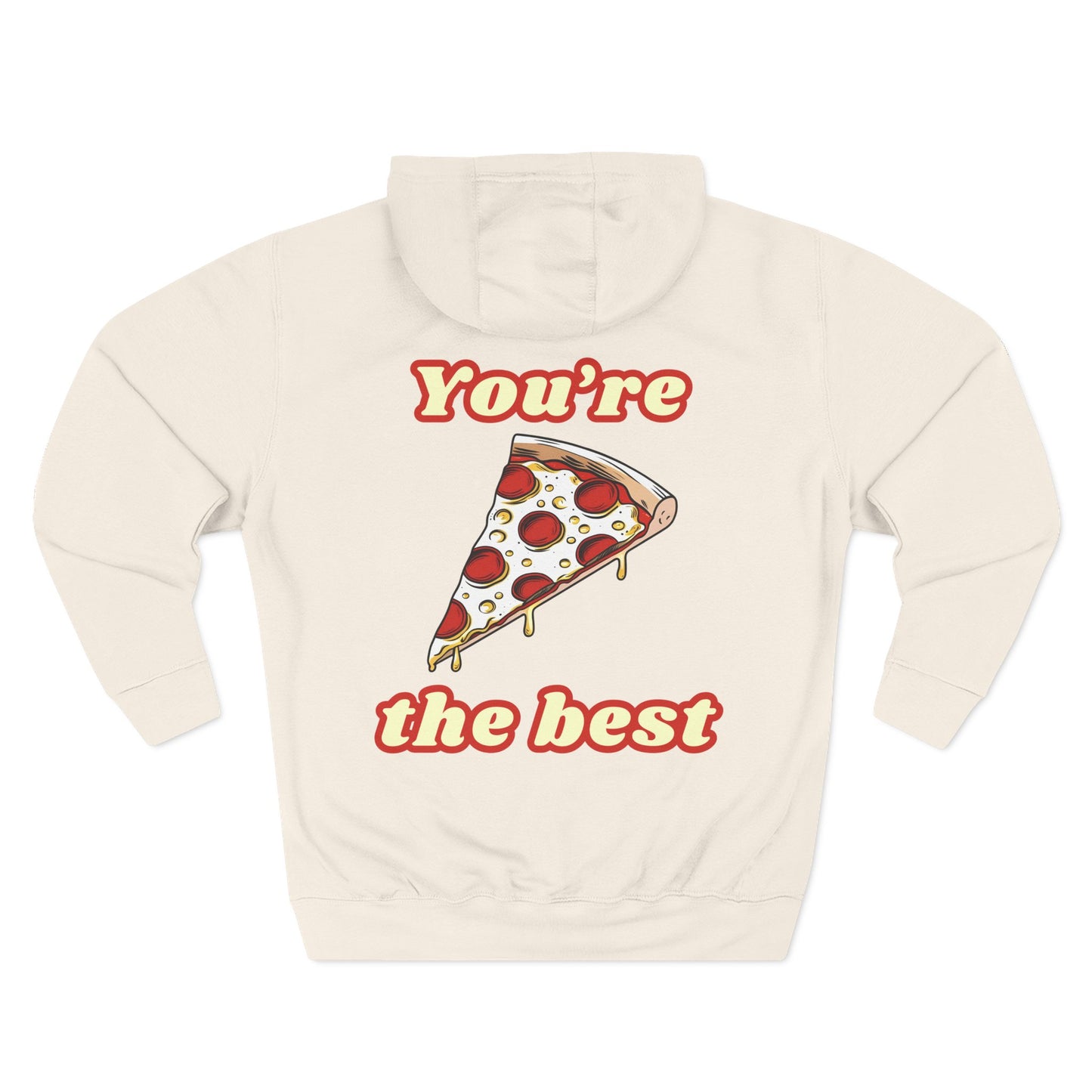 Pizza: You're the Best (Hoodie)