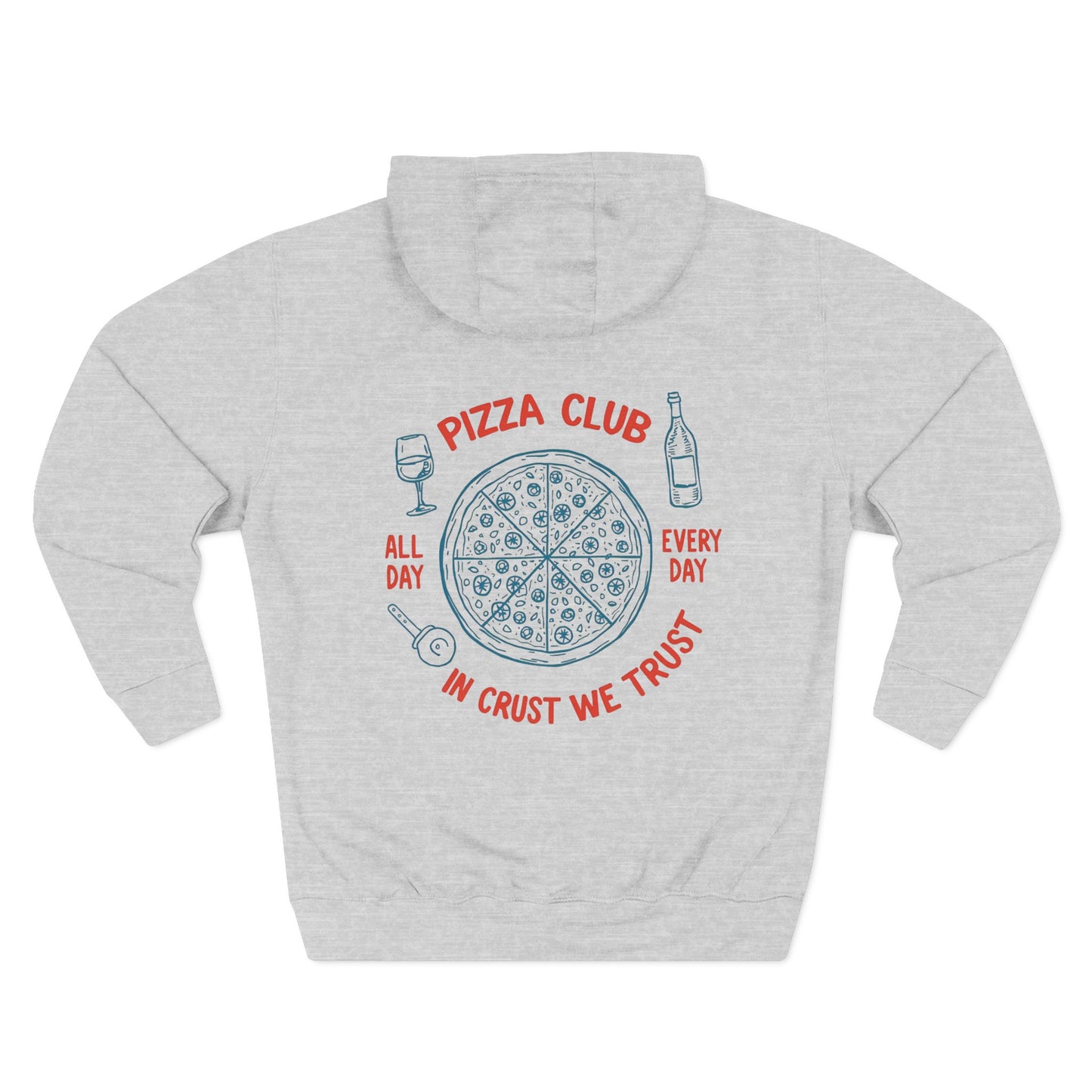 Pizza: Pizza Club, In Crust, We Trust (Hoodie)