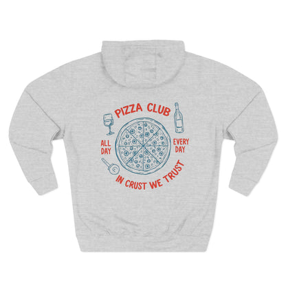 Pizza: Pizza Club, In Crust, We Trust (Hoodie)