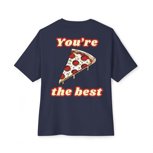 Pizza: You're the Best (Relaxed Fit)